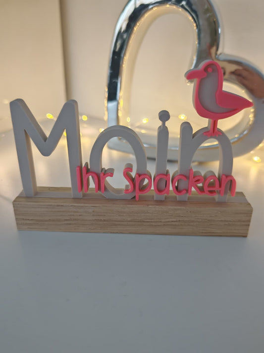 Moin, ihr Spacken - norddeutsche Liebeserklärung als 3D-Schriftzug mit Eichenholz-Sockel
